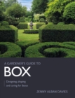 Image for Gardener&#39;s guide to box  : designing, shaping and caring for buxus