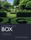 Image for Gardener&#39;s guide to box: designing, shaping and caring for buxus