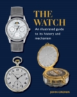 Image for Watch - An Illustrated Guide to Its History and Mechanism