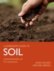 Image for Gardener&#39;s Guide to Soil: Establishing Healthy Soil, for Healthy Plants