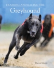 Image for Training and racing the greyhound