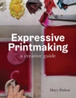 Image for Expressive printmaking  : a creative guide