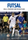 Image for Futsal  : skills, strategies and session plans
