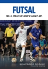 Image for Futsal: skills, strategies and session plans