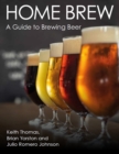 Image for Home brew  : a guide to brewing beer