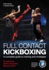 Image for Full contact kickboxing  : a complete guide to training and strategies