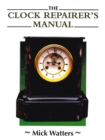 Image for The clock repairer&#39;s manual