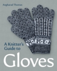 Image for A knitter&#39;s guide to gloves