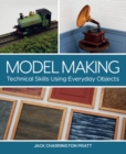 Image for Model making  : technical skills using everyday objects