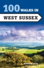 Image for 100 walks in West Sussex