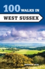 Image for 100 Walks in West Sussex