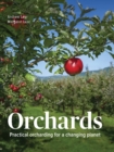 Image for Orchards  : practical orcharding for a changing planet