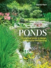 Image for Ponds  : a practical guide to design, construction and planting