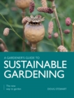 Image for A Gardener&#39;s Guide to Sustainable Gardening: The New Way to Garden
