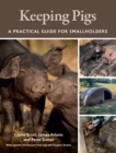 Image for Keeping Pigs: A Practical Guide for Smallholders