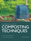 Image for A Gardener&#39;s Guide to Composting Techniques: For Home, the Allotment or a Community Garden