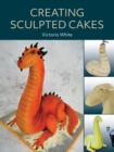 Image for Creating sculpted cakes