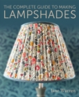 Image for The complete guide to making lampshades