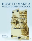 Image for How to Make a Weight-Driven Clock
