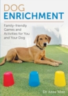 Image for Dog Enrichment : Family-friendly Games and Activities for You and Your Dog
