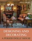 Image for Designing and Decorating a Period Dolls’ House