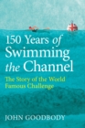 Image for 150 Years of Swimming the Channel