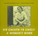 Image for A Woman&#39;s Work/O&#39;r Gwaith I&#39;r Gwely