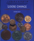Image for Loose Change - A Guide to Common Coins and Medals