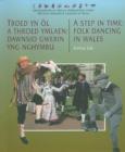 Image for Step in Time/Troed yn Ol a Throed Ymlaen : Folk Dancing in Wales/Dawnsio Gwerin yng Nghymru