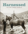 Image for Harnessed ? Colliery Horses in Wales