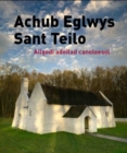 Image for Achub Eglwys Sant Teilo - Ailgodi Adeilad Canoloesol