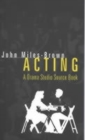 Image for Acting  : a drama studio source book