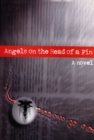 Image for Angels on the head of a pin  : a novel