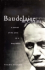 Image for Baudelaire in chains  : a portrait of the artist as a drug addict