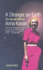 Image for A stranger on Earth  : the life and work of Anna Kavan