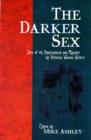 Image for The darker sex  : tales of death and the supernatural by Victorian women