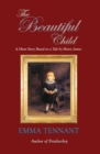 Image for The beautiful child: a ghost story based on a tale by Henry James