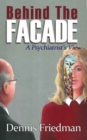 Image for Behind the facade: a psychiatrist&#39;s view