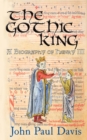 Image for The Gothic King: a biography of Henry III