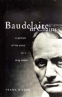 Image for Baudelaire In Chains: A Portrait of the Artist as a Drug Addict