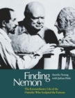 Image for Finding Nemon : The Extraordinary Life of the Outsider Who Sculpted the Famous