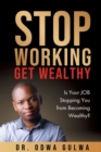 Image for Stop Working Get Wealthy