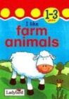 Image for I Like Farm Animals