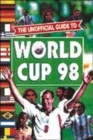 Image for The unofficial guide to World Cup 98