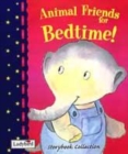 Image for Animal friends for bedtime!  : storybook collection