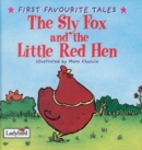 Image for The sly fox and the little red hen  : based on a traditional folk tale