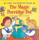 Image for The magic porridge pot  : based on a traditional folk tale