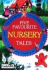 Image for Five favourite nursery tales