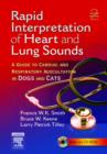 Image for Rapid Interpretation of Heart and Lung Sounds : A Guide to Cardiac and Respiratory Auscultation in Dogs and Cats