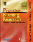 Image for The practice of nursing research  : conduct, critique, and utilization